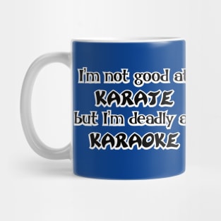 I'm not good at Karate Mug